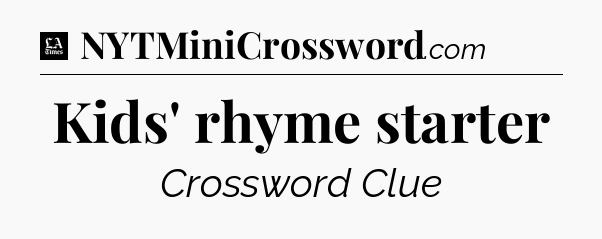 Kids' rhyme starter - LA Times Crossword