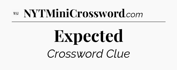 Expected - WSJ Crossword