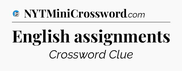 English assignments Crossword Clue