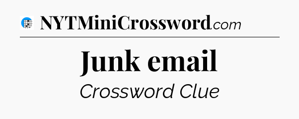 Junk email Crossword Clue