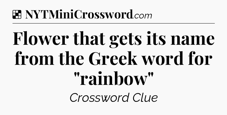 Solution: Flower that gets its name from the Greek word for 