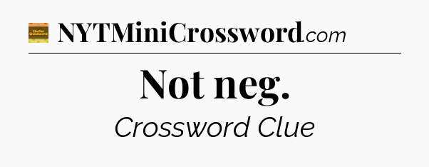 Not neg crossword clue Eugene Sheffer