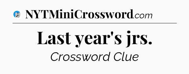 Last year's jrs Crossword Clue