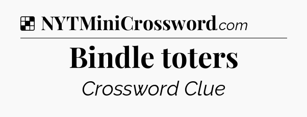 Solution: Bindle toters - NYT Crossword