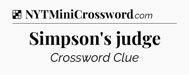 Solution: Simpson's judge - NYT Crossword