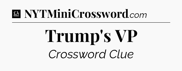 Trump's VP - LA Times Crossword