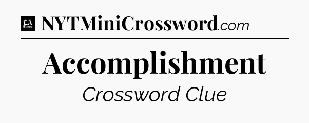Accomplishment - LA Times Crossword