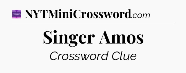 Singer Amos - Thomas Joseph Crossword