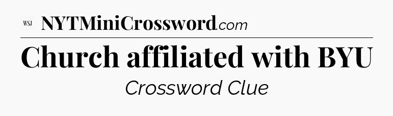 Church affiliated with BYU - WSJ Crossword