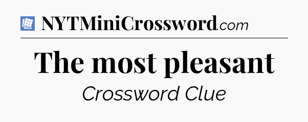 The most pleasant Puzzle Page Crossword Clue