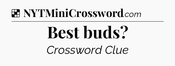 Solution: Best buds - NYT Crossword