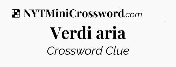 Solution: Verdi aria - NYT Crossword