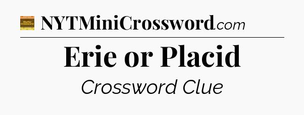 Erie or Placid - Eugene Sheffer Crossword