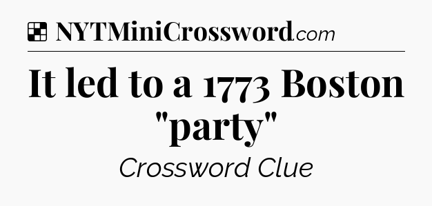Solution: It led to a 1773 Boston 