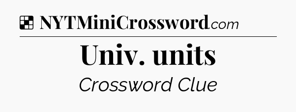 Solution: Univ. units - NYT Crossword