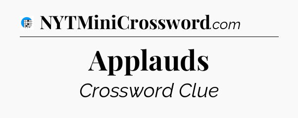 Applauds Crossword Clue