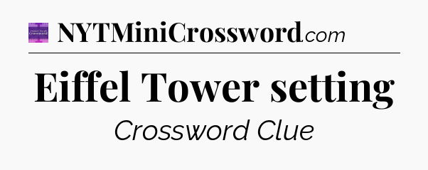 Eiffel Tower setting - Thomas Joseph Crossword
