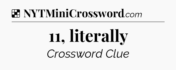 Solution: 11, literally - NYT Crossword