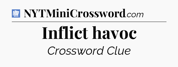 Inflict havoc Puzzle Page Crossword Clue