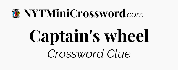 Captain's wheel Crossword Clue