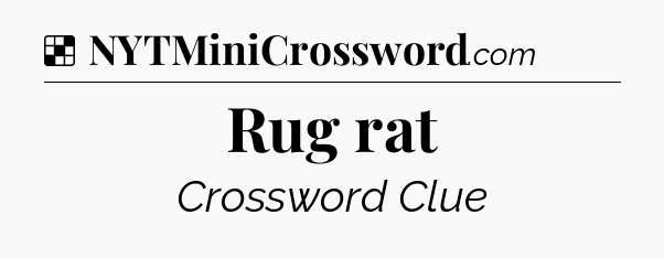 Solution: Rug rat - NYT Crossword