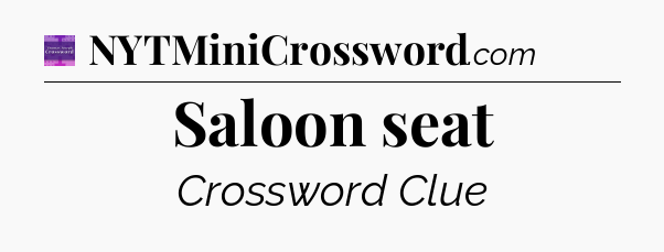 Saloon seat - Thomas Joseph Crossword