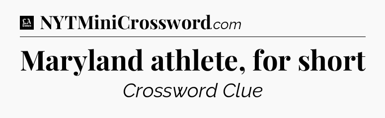 Maryland athlete, for short - LA Times Crossword