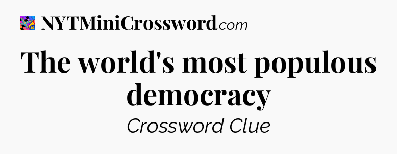 The world's most populous democracy Crossword Clue