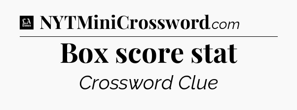 Box score stat - LA Times Crossword