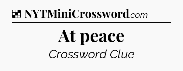 Solution: At peace - NYT Crossword