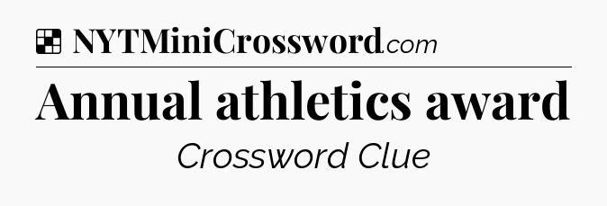 Solution: Annual athletics award - NYT Crossword