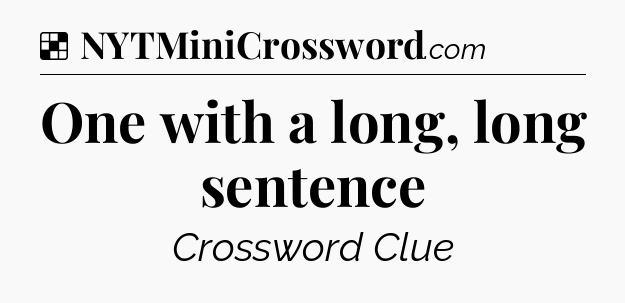 Solution: One with a long, long sentence - NYT Crossword