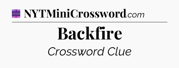 Backfire - Thomas Joseph Crossword