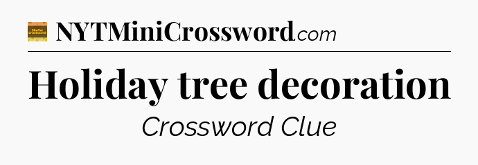 Holiday tree decoration - Eugene Sheffer Crossword