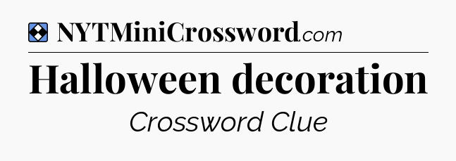 Solution: Halloween decoration - NYT Mini Crossword