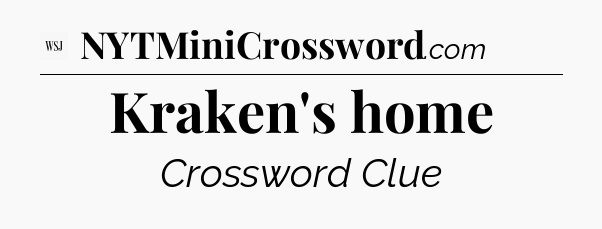 Kraken's home - WSJ Crossword