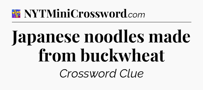 Japanese noodles made from buckwheat Codycross