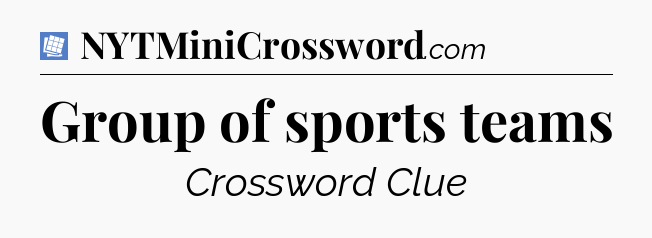 Group of sports teams Puzzle Page Crossword Clue