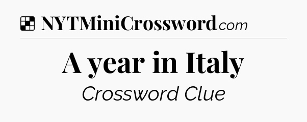 Solution: A year in Italy - NYT Crossword