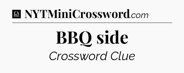 BBQ side - LA Times Crossword