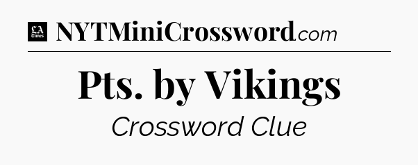 Pts. by Vikings - LA Times Crossword