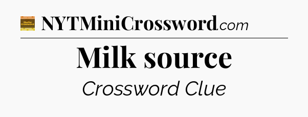 Milk source crossword clue Eugene Sheffer