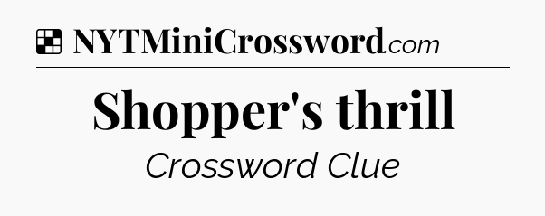 Solution: Shopper's thrill - NYT Crossword