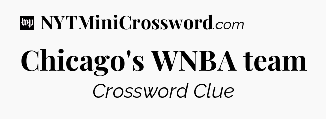 Chicago's WNBA team Crossword Clue