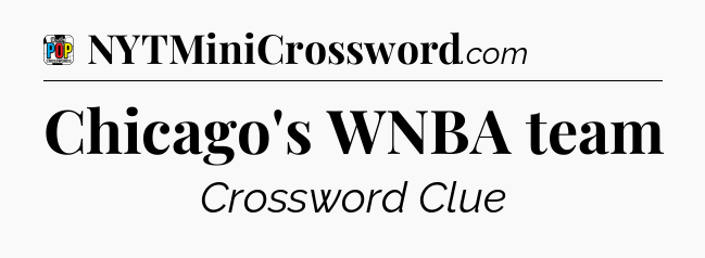 Chicago's WNBA team Crossword Clue