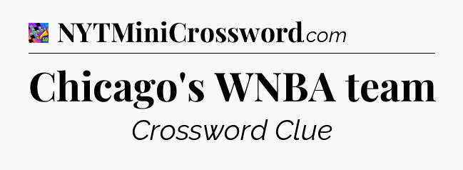 Chicago's WNBA team Crossword Clue