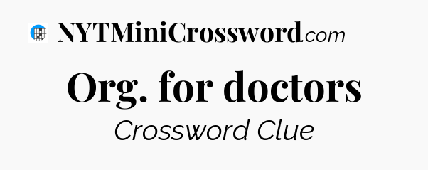 Org. for doctors Crossword Clue