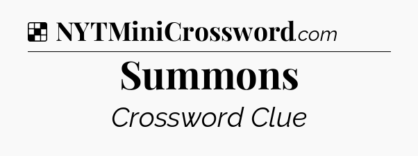 Solution: Summons - NYT Crossword