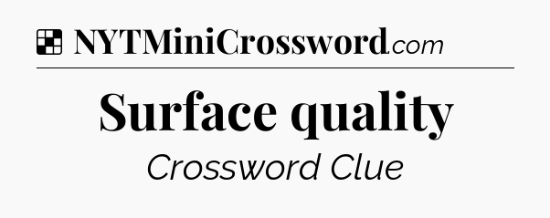Solution: Surface quality - NYT Crossword