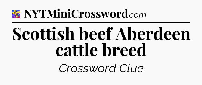 Scottish beef Aberdeen cattle breed Codycross